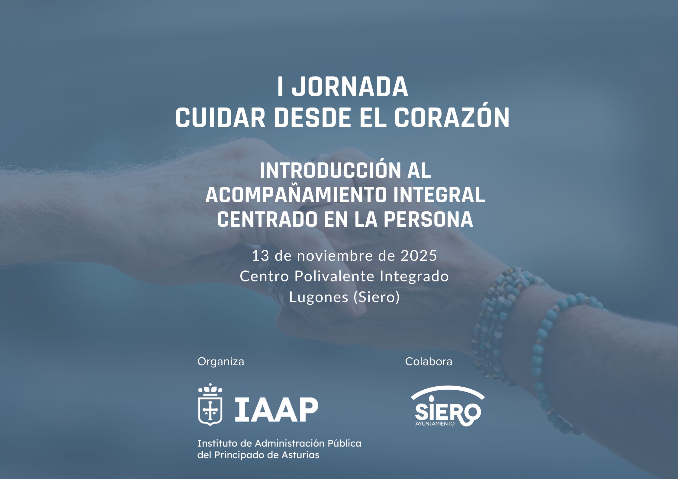 I Jornada cuidar desde el corazón. Introducción al acompañamiento integral centrado en la persona